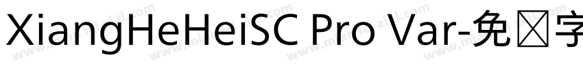 XiangHeHeiSC Pro Var字体转换